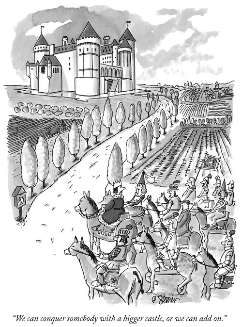 "We can conquer somebody with a bigger castle, or we can add on."