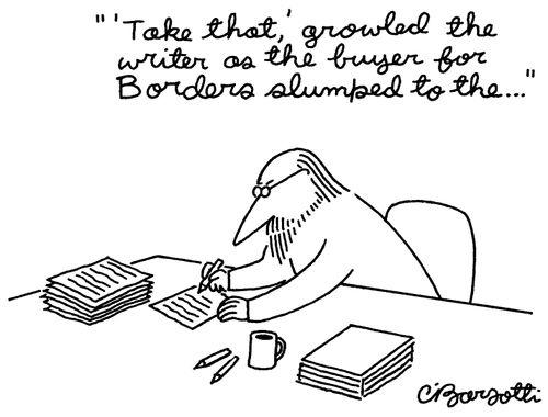 "'Take that,' growled the writer as the buyer for Borders slumped to the ..."
