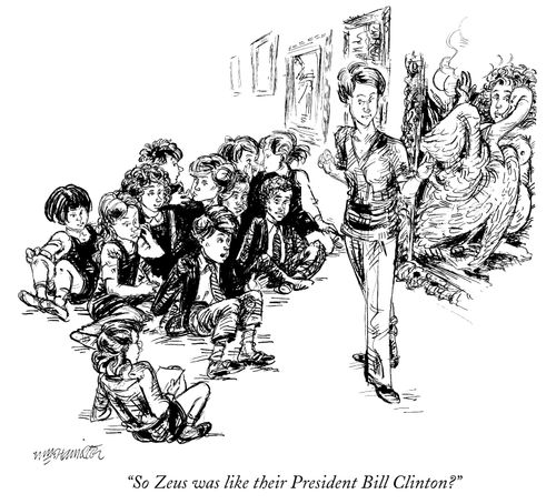 "So Zeus was like their President Bill Clinton?"
