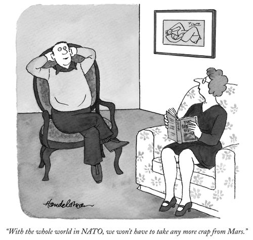 "With the whole world in NATO, we won't have to take any more crap from Mars."