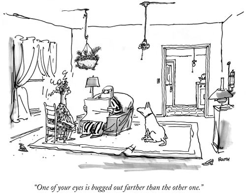 "One of your eyes is bugged out farther than the other one."
