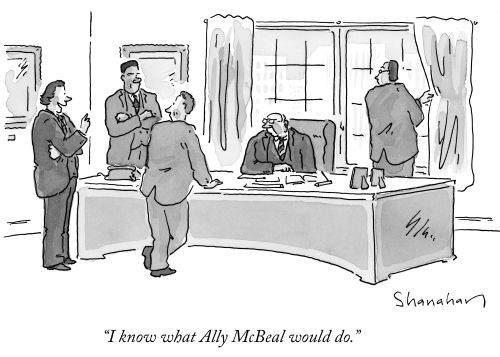 "I know what Ally McBeal would do."
