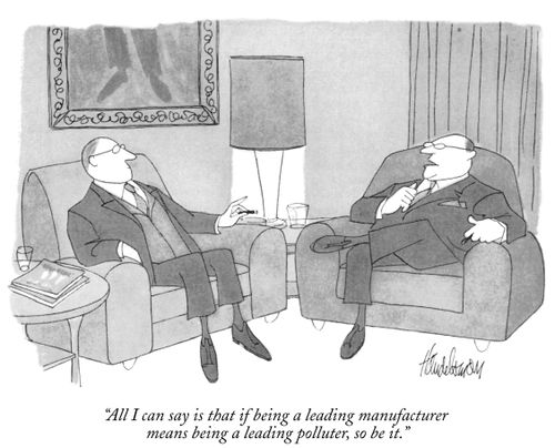 "All I can say is that if being a leading manufacturer means being a leading polluter, so be it."