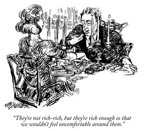 "They're not rich-rich, but they're rich enough so that we wouldn't feel uncomfortable around them."
