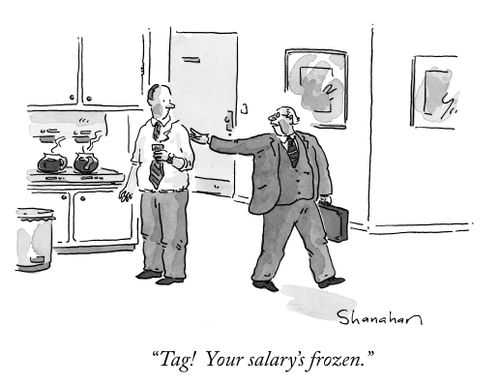 "Tag! Your salary's frozen."