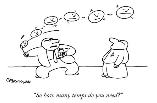 "So how many temps do you need?"