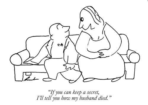 "If you can keep a secret, I'll tell you how my husband died."