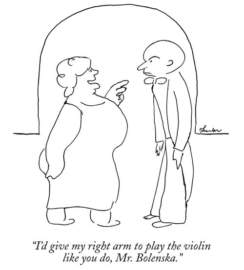 "I'd give my right arm to play the violin like you do, Mr. Bolenska."