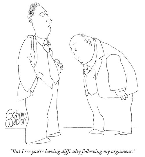 "But I see you're having difficulty following my argument."