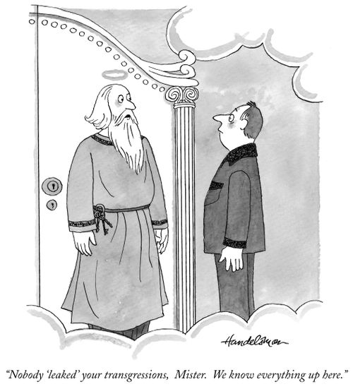 "Nobody 'leaked' your transgressions, Mister. We know everything up here."