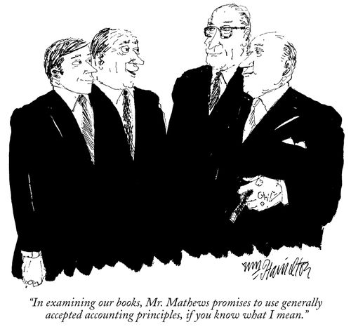 "In examining out books, Mr. Mathews promises to use generally accepted accounting principles, if you know what I mean."