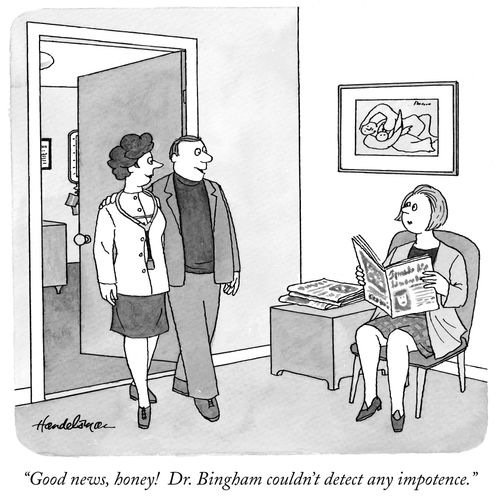 "Good news, honey! Dr. Bingham couldn't detect any impotence."