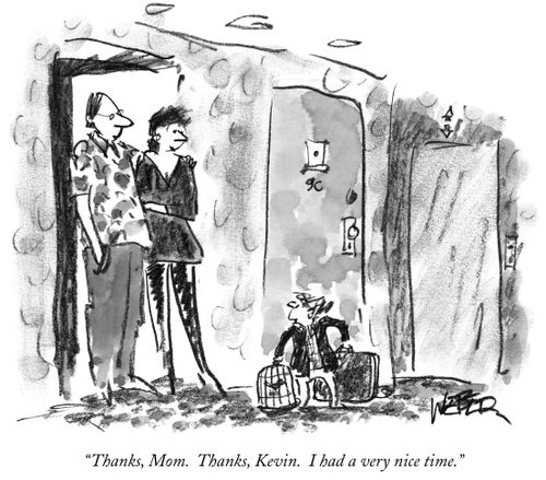 "Thanks, Mom. Thanks, Kevin. I had a very nice time."