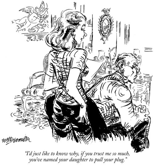 "I'd just like to know why, if you trust me so much, you've named your daughter to pull your plug."