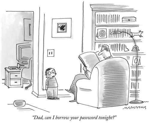 "Dad, can I borrow your password tonight?"