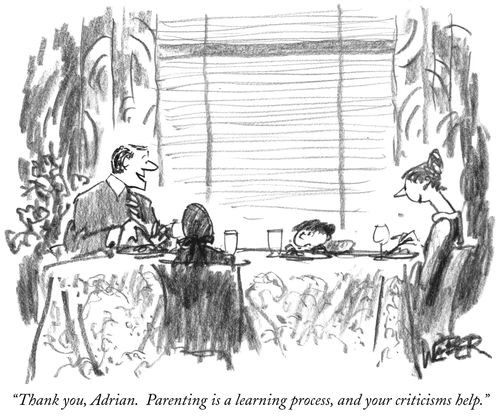 "Thank you, Adrian. Parenting is a learning process, and your criticisms help."