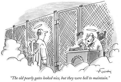 "The old pearly gates looked nice, but they were hell to maintain."