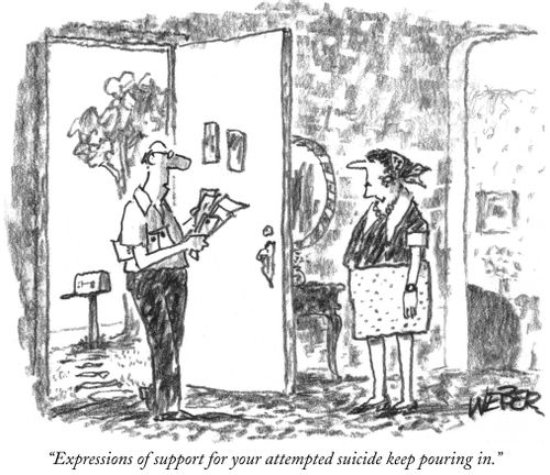 "Expressions of support for your attempted suicide keep pouring in."