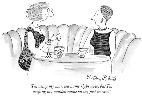 "I'm using my married name right now, but I'm keeping my maiden name on ice, just in case."