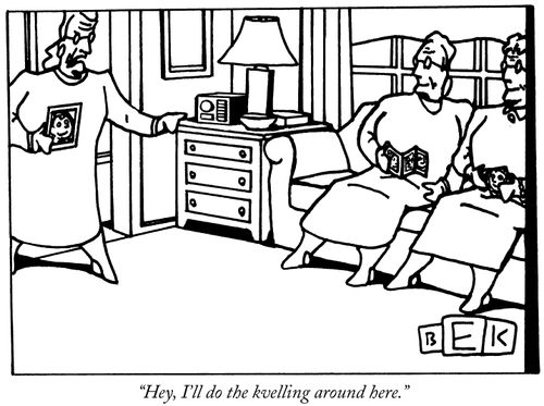 "Hey, I'll do the kvelling around here."