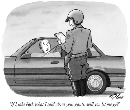 "If I take back what I said about your pants, will you let me go?"