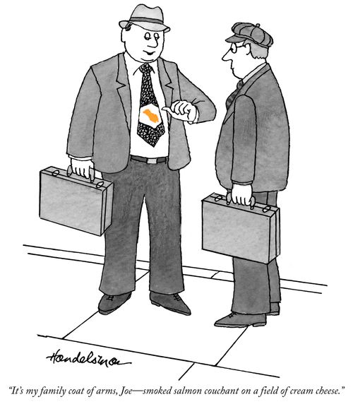 "It's my family coat of arms, Joe-smoked salmon couchant on a field of cream cheese."