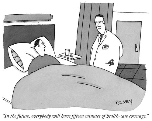 "In the future, everybody will have fifteen minutes of health-care coverage."