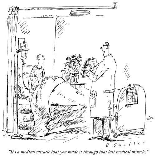 "It's a medical miracle that you made it through that last medical miracle."
