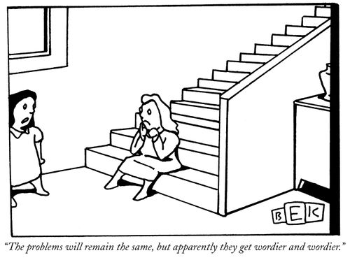 "The problems will remain the same, but apparently they get wordier and wordier."