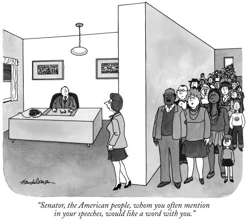 "Senator, the American people, whom you often mention in your speeches, would like a word with you."