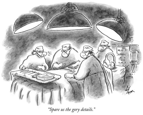 "Spare us the gory details."