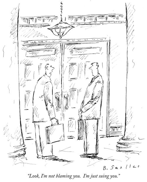 "Look, I'm not blaming you. I'm just suing you."