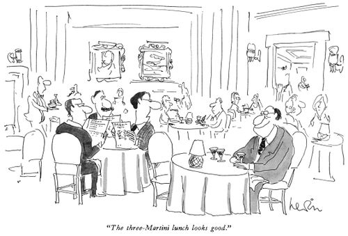 "The three-Martini lunch looks good."