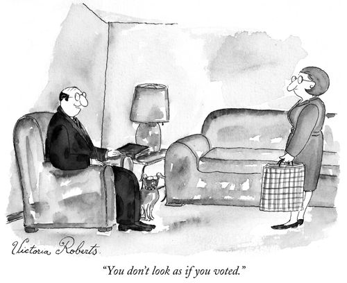 "You don't look as if you voted."