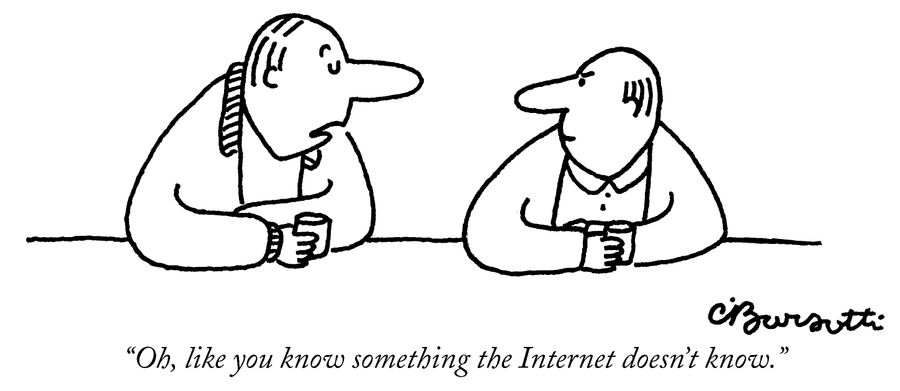 "Oh, like you know something the Internet doesn't know."