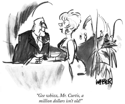 "Gee whizz, Mr. Curtis, a million dollars isn't old!"
