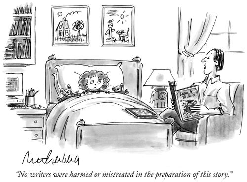 "No writers were harmed or mistreated in the preparation of this story."