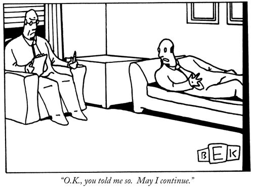 "O.K., you told me so. May I continue."