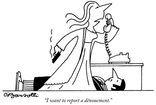 "I want to report a dénouement."