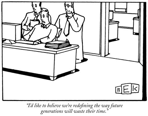 "I'd like to believe we're redefining the way future generations will waste their time."