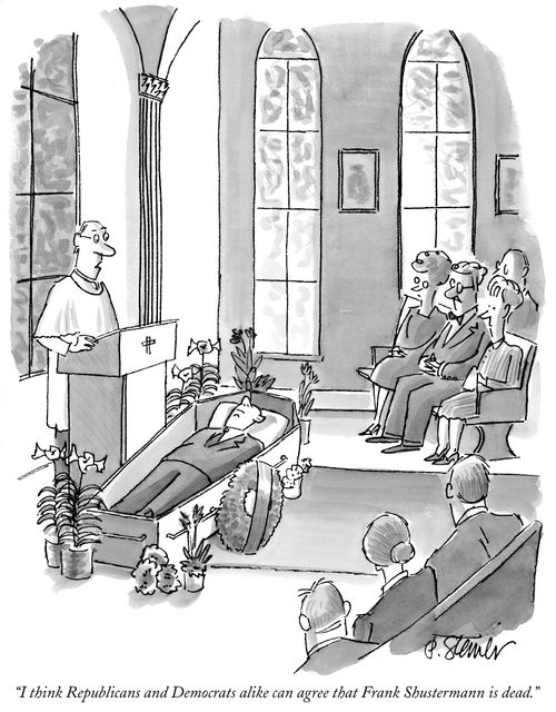 "I think Republicans and Democrats alike can agree that Frank Shustermann is dead."