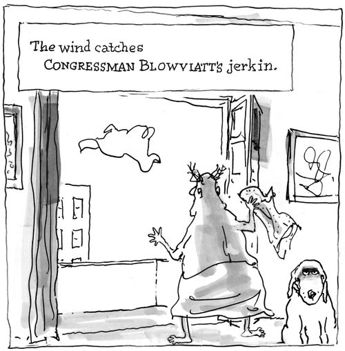 The wind catches Congressman Blowviatt's jerkin.