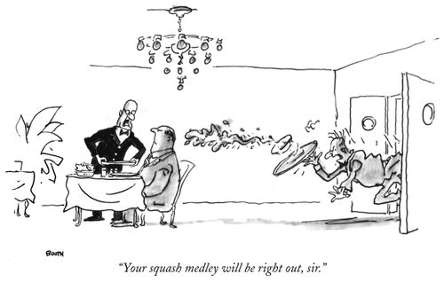 "Your squash medley will be right out, sir."