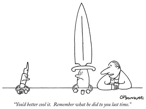 "You'd better cool it. Remember what he did to you last time."