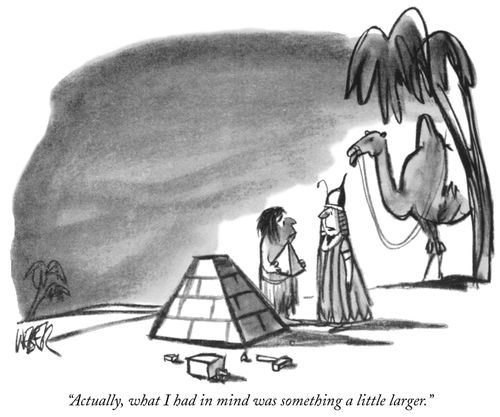 "Actually what I had in mind was something a little larger."