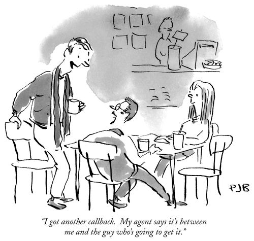"I got another callback. My agent says it's between me and the guy who's going to get it."