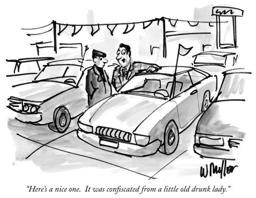 "Here's a nice one. It was confiscated from a little old drunk lady."