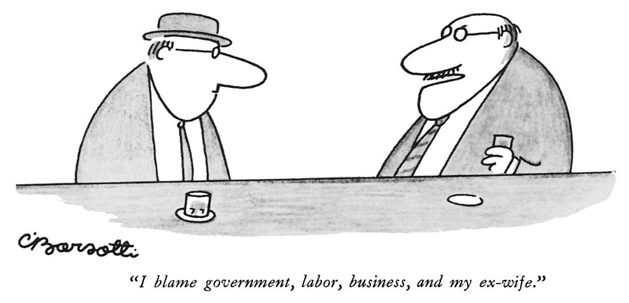 "I blame government,labor, business and my ex-wife."