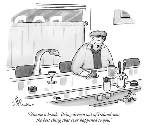 "Gimme a break. Being driven out of Ireland was the best thing that ever happened to you."