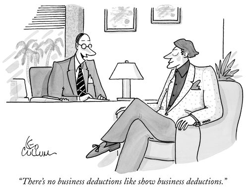"There's no business deductions like show business deductions."